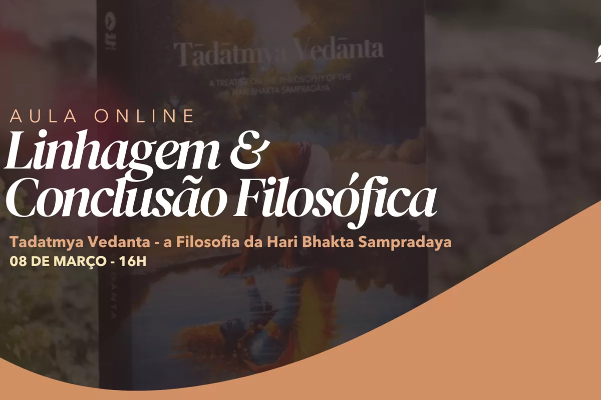 Aula on-line. Tadatmya Vedanta - A filosofia da Hari Bhakta Sampradaya